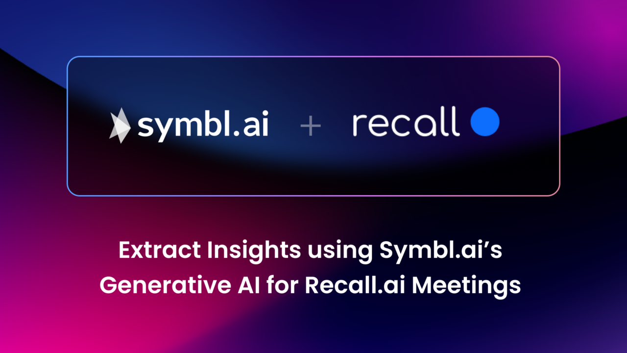 A promotional graphic with logos for "symbl.ai" and "recall" and the text "Extract Insights using Symbl.ai’s Generative AI for Recall.ai Meetings" on a blue and purple gradient background.